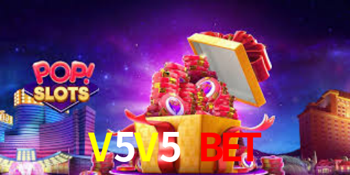 V5V5 BET